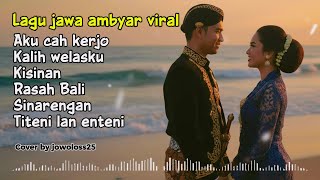 Download lagu Lagu Jawa Teman Kerja & Santai: Aku Cah Kerjo, Kalih Welasku, Kisinan, Rasah Bali mp3