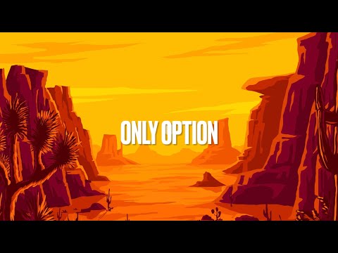 Only Option (lyrics) - Jauque X ft. Taijitu