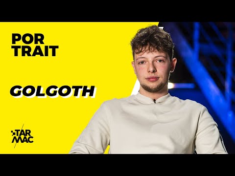GOLGOTH : «  Un golgoth c’est un mec beef, j’suis pas très grand donc c’est drôle» • PORTRAIT