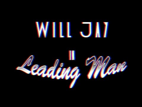 Will Jay - Leading Man (Official Video)