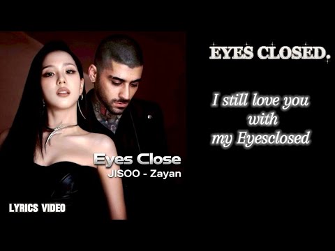 JISOO X ZAYN 'EYES CLOSED' OFFICIAL LYRICS VIDEO 