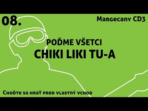 08. Chiki Liki Tu-a - Poďme všetci | Choďte sa hrať pred vlastný vchod