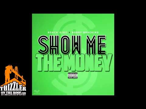 Bobby Brackins ft. Roach Gigz - Show Me the Money [Thizzler.com]