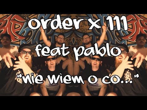 ONEDERING (ORDER X 111) feat PABLO - "NIE WIEM O CO..."