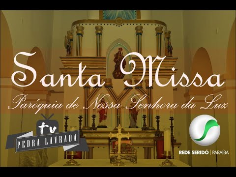 SANTA MISSA | PARÓQUIA DE NOSSA SENHORA DA LUZ 28/04/24- PEDRA LAVRADA