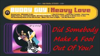 Buddy Guy - Did Somebody Make A Fool Out Of You? (Kostas A~171)