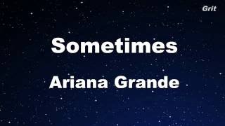 Sometimes - Ariana Grande Karaoke 【No Guide Melody】 Instrumental