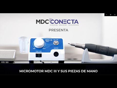 Tutorial | Micromotor MDC III y Piezas de Mano