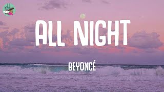 All Night - Beyoncé (Lyrics)
