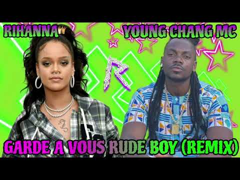RIHANNA feat. YOUNG CHANG MC - GARDE A VOUS RUDE BOY (REMIX) - (TORY GASTON)