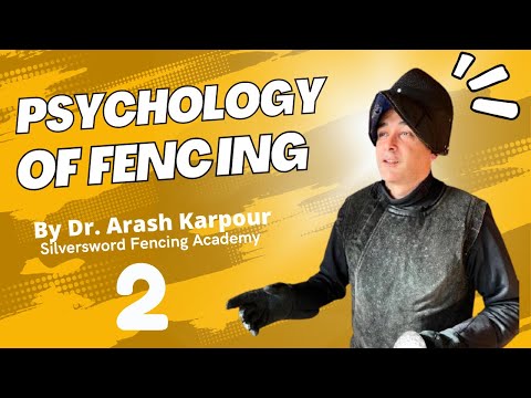 Fencing Psychology for Students. Dr. Arash Karpour-Silversword Fencing Academy