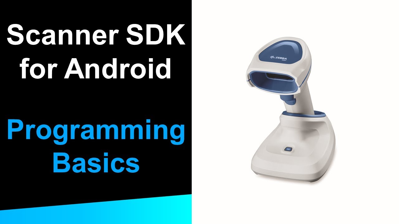 Zebra Scanner SDK for Android: Programming Basics