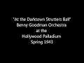 Benny Goodman 1943 At the Darktown Strutters' Ball with Jess Stacy, Louis Bellson and Joe Rushton