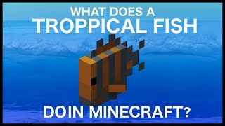 What Does A Tropical Fish Do In Minecraft?