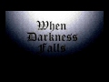 When Darkness Falls