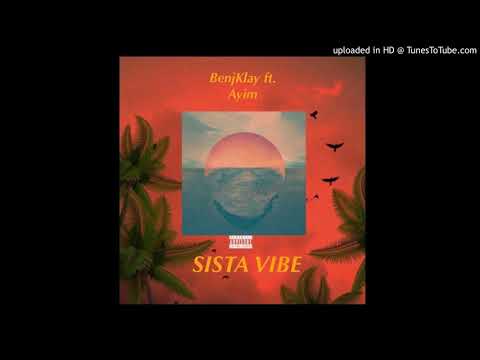 BenjKlay ft. Ayim - Sista Vibe