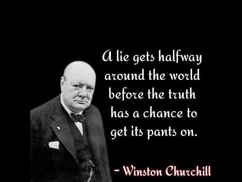 Winston Churchill | A lie gets halfway around the world before the truth has a | @all Quotes
