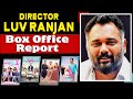 Luv Ranjan all movies verdict List 2023 all hit and flop films name list year wise report. 2023