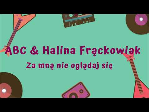 ABC, Halina Frąckowiak - Za mną nie oglądaj się [Official Audio]