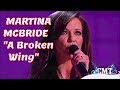 *MARTINA MCBRIDE* BROKEN WINGS (LIVE)
