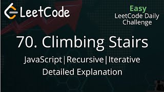 YouTube video '70. Climbing Stairs | JavaScript | LeetCode Daily Challenge | Iteration | Recursion | Easy Solution'