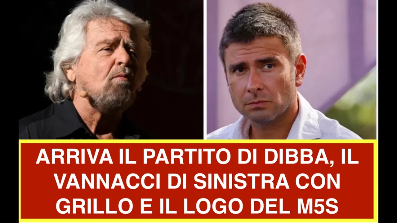 ARRIVA IL PARTITO DI DIBBA, IL VANNACCI DI SINISTRA CON GRILLO E IL LOGO DEL M5S