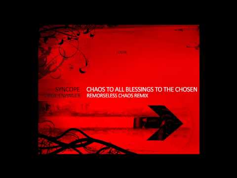 Syncope - Chaos To All ... [ Virgil Enzinger Remorseless Chaos Rmx ]