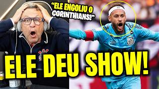 🚨 NETO SE RENDE A NEYMAR APÓS SHOW CONTRA O CORINTHIANS