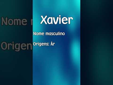 Vídeo: Significado Xavier: origem e sentido do nome