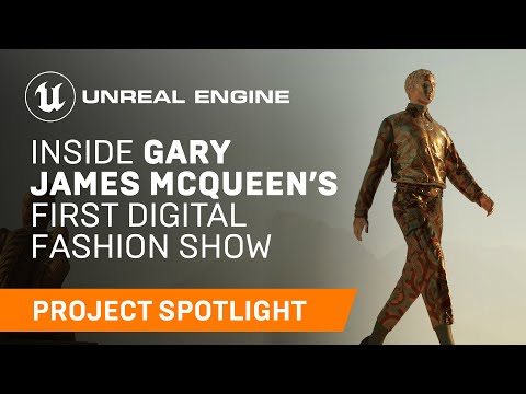 Inside Gary James McQueen’s first digital fashion show | Spotlight | Unreal Engine