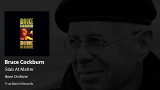 Bruce Cockburn - Stab At Matter