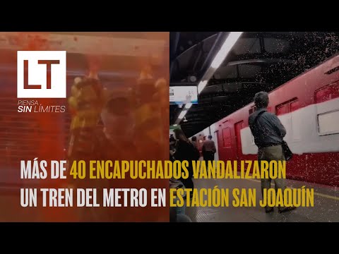 Más de 40 encapuchados vandalizaron un tren del metro en San Joaquín