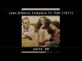 João Gilberto- Doralice Complete TV TUPI  26