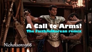 A Call to Arms :The Faithfulberean Remix!