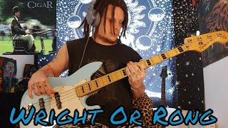 Cigar - &quot;Wright &amp; Rong&quot; Bass Cover