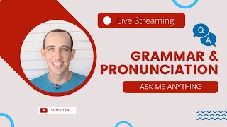 🔴 [Ask Greg] Live Grammar & Pronunciation Q&A