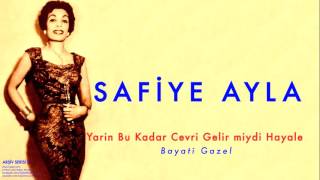 Safiye Ayla - Yarin Bu Kadar Cevri Gelir miydi Hayale [ Arşiv Serisi No:2 © 2004 Kalan Müzik ]