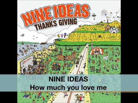 NINE IDEAS「How much you love me」