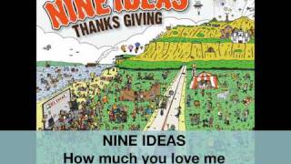 NINE IDEAS「How much you love me」