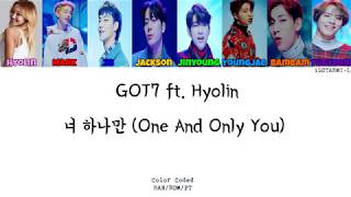 GOT7 ft. Hyolin - 너 하나만 (One And Only You) (HAN/ROM/PT-BR) [Color Coded]