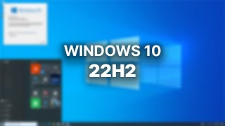 Windows 10 22H2 - What's New?