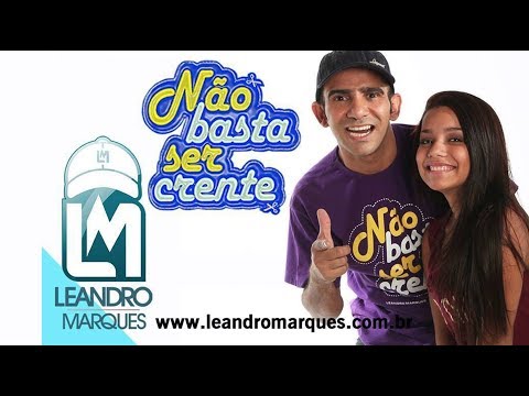 Leandro Marques - Não basta ser crente (Vídeo Oficial HD)
