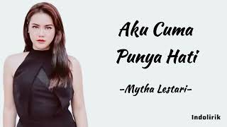 Download lagu Mytha Lestari - Aku Cuma Punya Hati | Lirik Lagu mp3