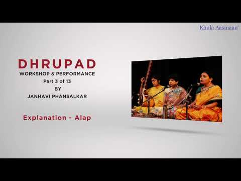 Explanation of Alap,  (part 3 of 13) Dhrupad Music Workshop by Janhavi Phansalkar