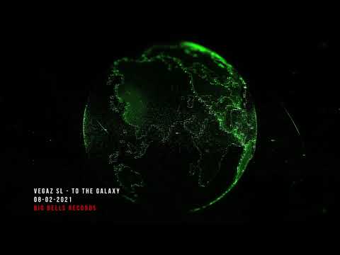 VegaZ SL - To The Galaxy (Original Mix) [Big Bells Records]