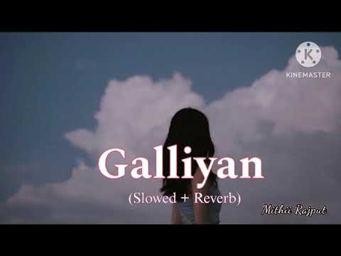 Galliyan {slowed+reverb} Ankit Tiwari || Bollywood Hindi songs lofi songs || Mithii Rajput ||