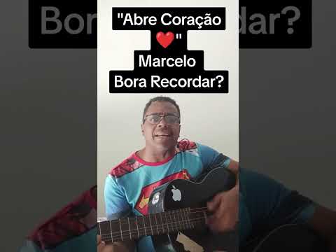 Abre Coração - Marcelo