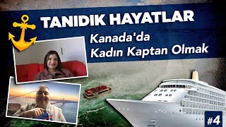 Kanada'da Kadın Kaptan Olmak | Tanıdık Hayatlar #4
