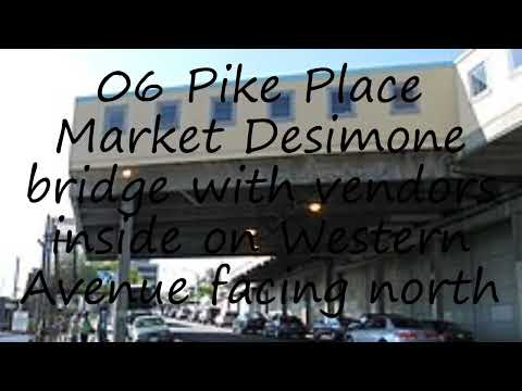 How to pronounce 06 Pike Place Market Desimone bridge with vendors inside on Western Avenue facing n