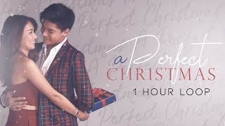 Perfect Christmas  - Daniel Padilla &amp; Kathryn Bernardo (1 Hour Loop)